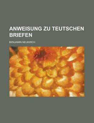 Book cover for Anweisung Zu Teutschen Briefen