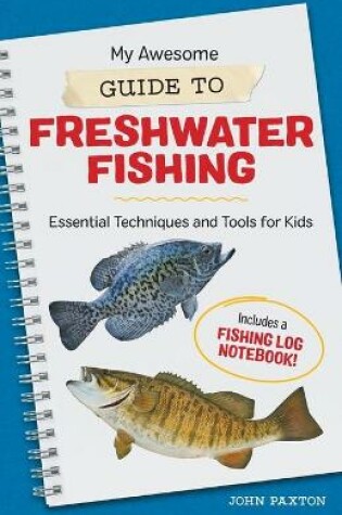 Cover of My Awesome Guide to Freshwater Fishing