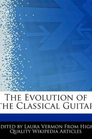 Cover of The Evolution of the Classical Guitar