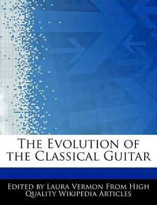 Book cover for The Evolution of the Classical Guitar