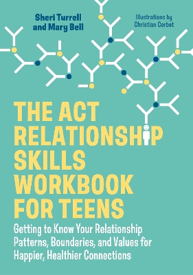 Book cover for The ACT Relationship Skills Workbook for Teens