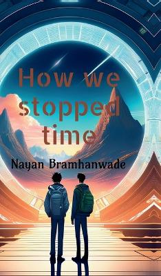 Book cover for How we stopped time