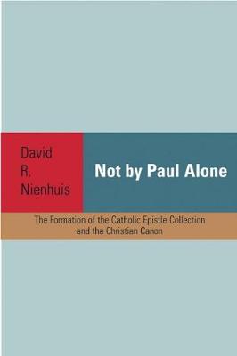 Book cover for Not By Paul Alone