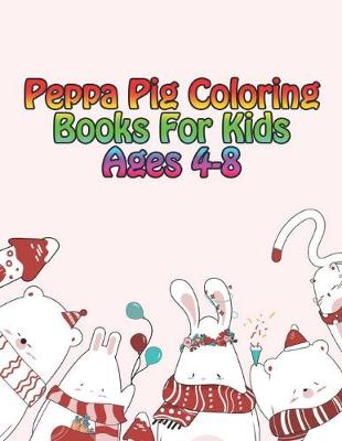 Book cover for peppa pig coloring books for kids ages 4-8