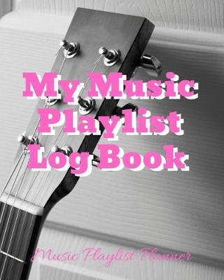 Book cover for My Music Playlist Log Book