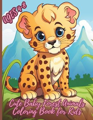 Book cover for Cute Baby Forest Animals Coloring Book for Kids Ages 4-8