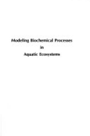 Cover of Modelling Biochemical Processes in Aquatic Ecosystems