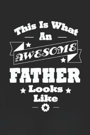 Cover of This Is What An Awesome Father Look Like