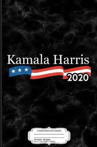 Cover of Kamala Harris 2020 for President Composition Notebook