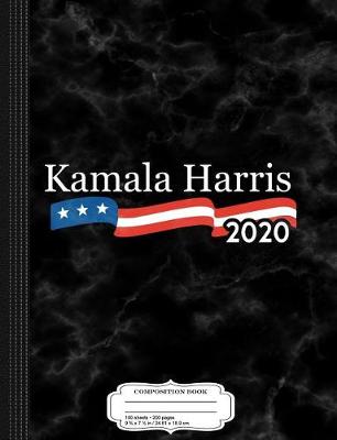 Book cover for Kamala Harris 2020 for President Composition Notebook