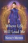 Book cover for Where Life Will Lead Me