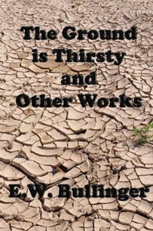 Cover of The Ground is Thirsty and Other Works