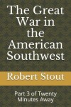 Book cover for The Great War in the American Southwest