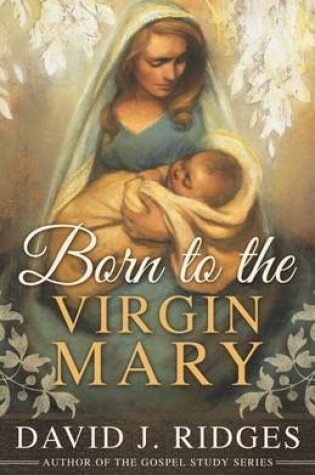 Cover of Born to the Virgin Mary