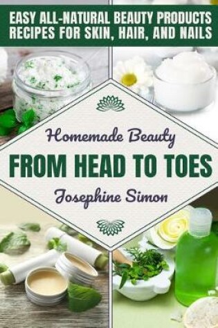 Cover of Homemade Beauty From Head to Toes