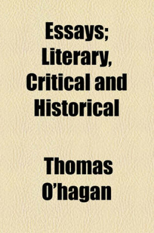 Cover of Essays; Literary, Critical and Historical