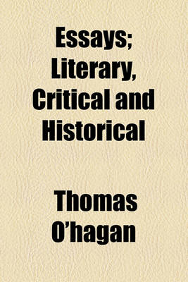 Book cover for Essays; Literary, Critical and Historical