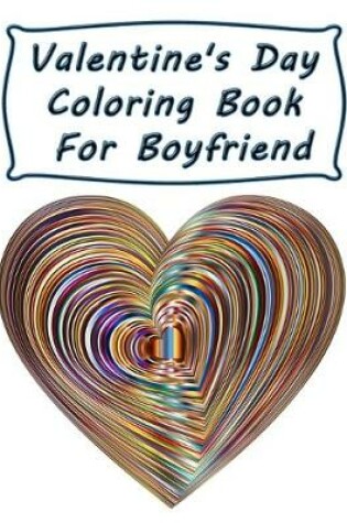 Cover of Valentine's Day Coloring Book For Boyfriend