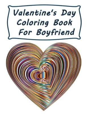 Cover of Valentine's Day Coloring Book For Boyfriend