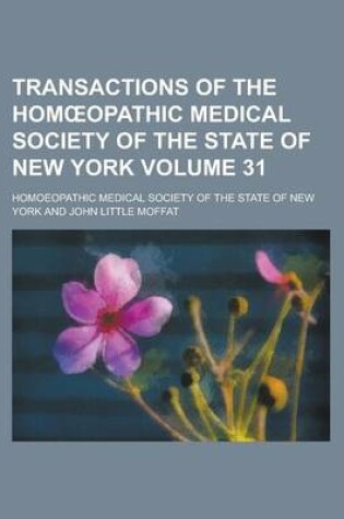 Cover of Transactions of the Hom Opathic Medical Society of the State of New York Volume 31