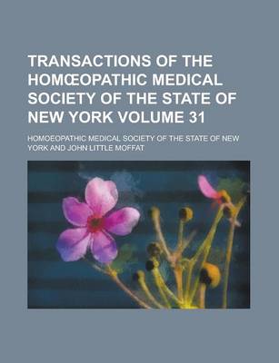 Book cover for Transactions of the Hom Opathic Medical Society of the State of New York Volume 31