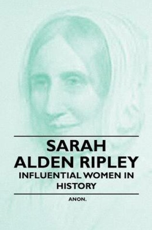 Cover of Sarah Alden Ripley - Influential Women in History