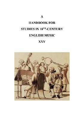 Cover of A Handbook for studies in 18th-century English Music XXV