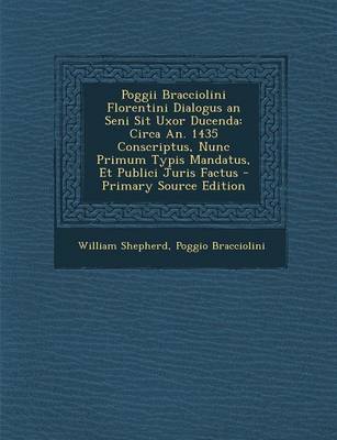 Book cover for Poggii Bracciolini Florentini Dialogus an Seni Sit Uxor Ducenda