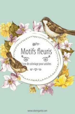 Cover of Livre de coloriage pour adultes Motifs fleuris 2