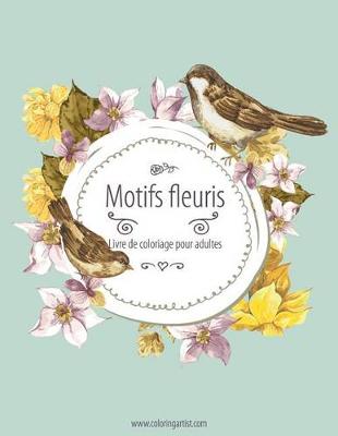 Cover of Livre de coloriage pour adultes Motifs fleuris 2