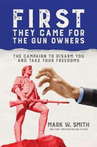 Cover of First They Came for the Gun Owners