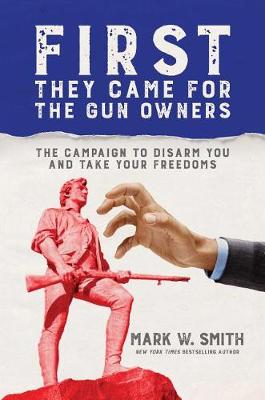 Book cover for First They Came for the Gun Owners