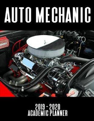 Book cover for Auto Mechanic 2019 - 2020 Academic Planner