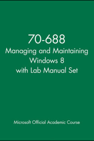 Cover of 70-688 Managing and Maintaining Windows 8 with Lab Manual Set