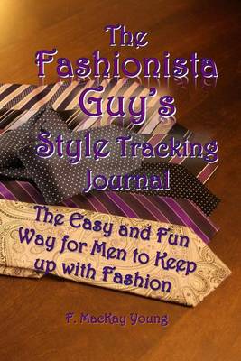 Book cover for The Fashionista Guy's Style Tracking Journal