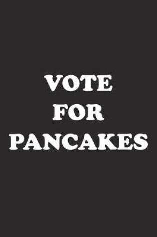 Cover of Vote for Pancakes