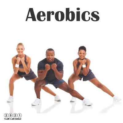 Book cover for Aerobics 2021 Calendar