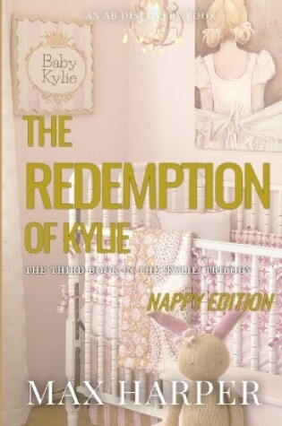 Cover of The Redemption of Kylie - Nappy Version