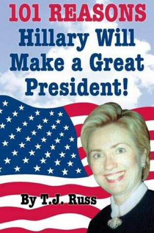 Cover of 101 Reasons Hillary Will Make a Great President!