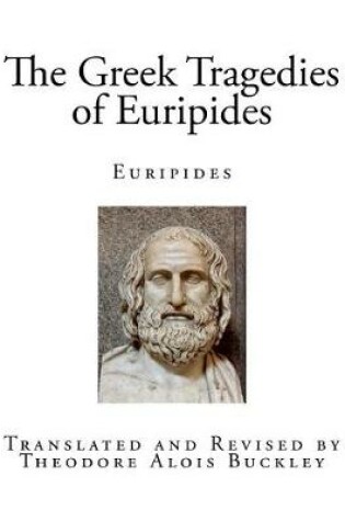 Cover of The Greek Tragedies of Euripides