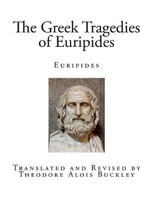 Book cover for The Greek Tragedies of Euripides