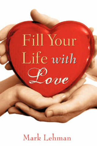 Cover of Fill Your Life With Love