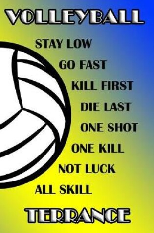 Cover of Volleyball Stay Low Go Fast Kill First Die Last One Shot One Kill Not Luck All Skill Terrance