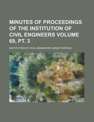 Book cover for Minutes of Proceedings of the Institution of Civil Engineers Volume 69, PT. 3