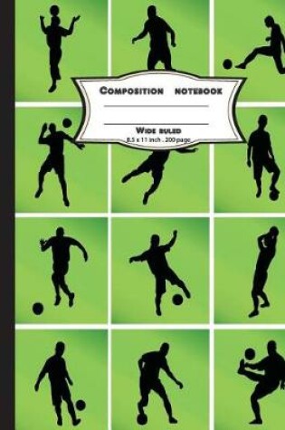 Cover of Composition notebook wide ruled 8.5 x 11 inch 200 page, Green professional football