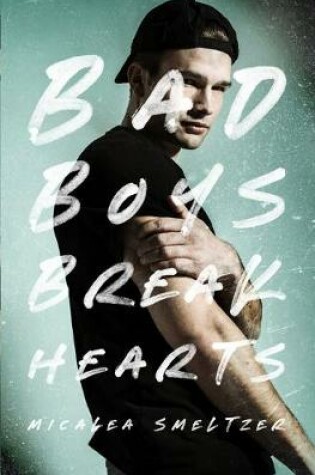 Cover of Bad Boys Break Hearts