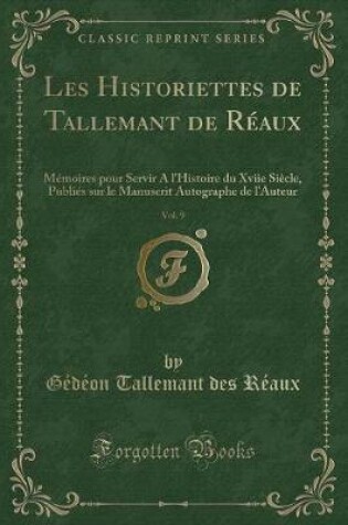 Cover of Les Historiettes de Tallemant de Réaux, Vol. 9