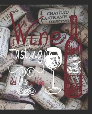 Book cover for Wine Tasting, Red White and Rose
