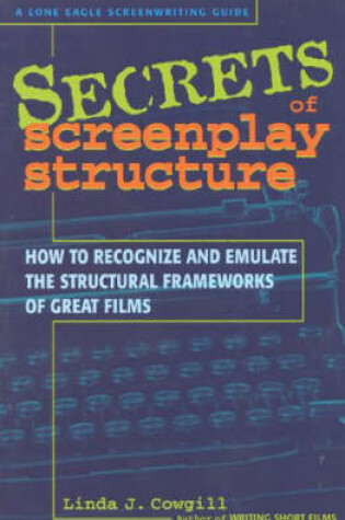 Cover of Secrets of Screenplay Structure