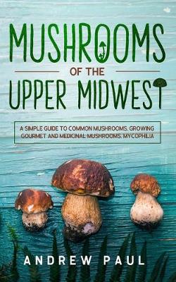 Book cover for Mushrooms of the upper Midwest
